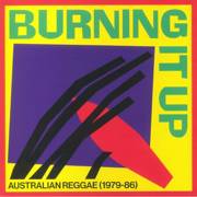 Burning It Up: Australian Reggae (1979-1986)