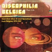 Discophilia Belgica: Next​-​Door​-​Disco & Local Spacemusic From Belgium 1975​-​1987 (Part 1/2) gatefold