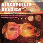 Discophilia Belgica: Next​-​Door​-​Disco & Local Spacemusic From Belgium 1975​-​1987 (Part 2/2) gatefold