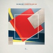 If Music presents: You Need This! A Journey Into Deep Jazz - compiled by Jean-Claude (gatefold)