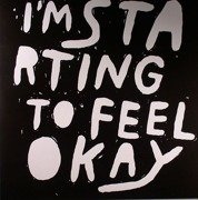 I'm Starting To Feel Okay