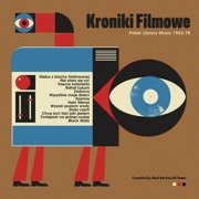 Kroniki Filmowe. Polish Library Music 1963-78 (compiled by Soul Service DJ Team)