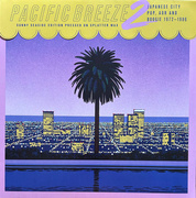 Pacific Breeze 2: Japanese City Pop, AOR And Boogie 1972-1986 (Sunny Vinyl)