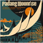 Padang Moonrise: The Birth Of The Modern Indonesian Recording Industry 1955-69 (Gatefold)