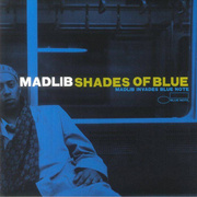 Shades Of Blue: Madlib Invades Blue Note (Gatefold) 180g