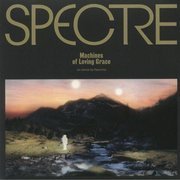 Spectre: Machines Of Loving Grace (180g) Clear Vinyl