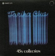 Tarika Blue: 45s Collection