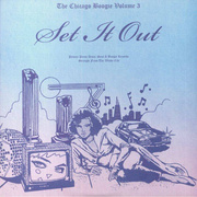 The Chicago Boogie Volume 3: Set It Out