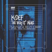 The Way It Was: A Collection Of Rarities & Unheard Tracks From The Vaults + A Handful Of New Vocal Collaborations 