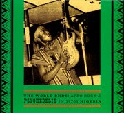 The World Ends: Afro Rock & Psychedelia In 1970s Nigeria