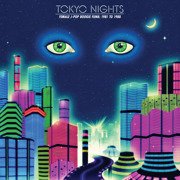 Tokyo Nights: Female J-Pop Boogie Funk - 1981 To 1988