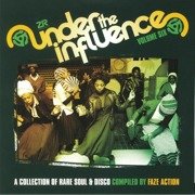 Under The Influence Vol. 6 (A Collection Of Rare Soul & Disco) 
