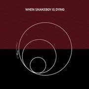 When Snakeboy Is Dying (white vinyl)