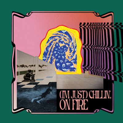(I'm Just) Chillin', On Fire (Etheric Pink Vinyl)