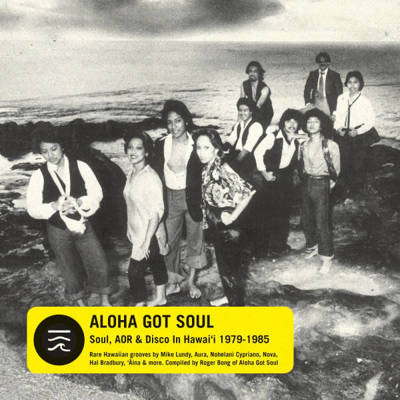 Aloha Got Soul: Soul, AOR & Disco In Hawai'i 1979-1985 (Gatefold) Translucent Yellow Vinyl