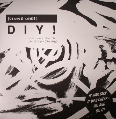Cease & Desist: DIY! Cult Classics From The Post Punk Era 1978-1982