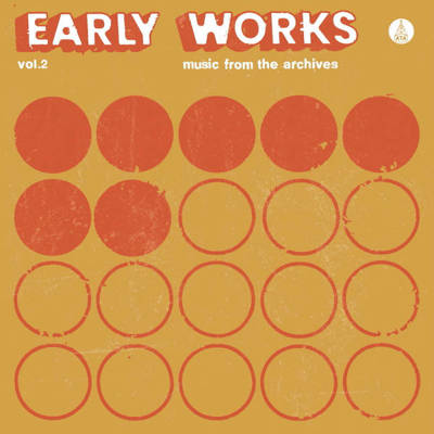 Early Works Vol. 2: Music From The Archives