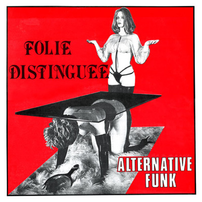 Folie Distinguee: Alternative Funk