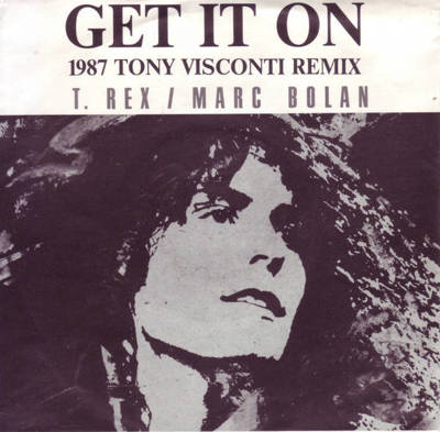 Get It On (1987 Tony Visconti Remix)