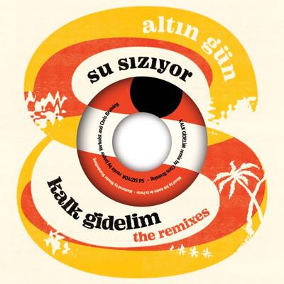 Kalk Gidelim / Su Siziyor (The Remixes)