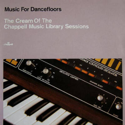 Music For Dancefloors: The Cream Of The Chappell Music Library Sessions