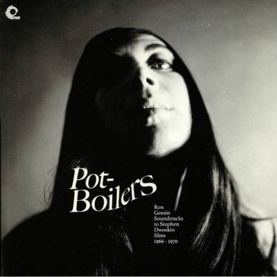 Pot-Boilers Ron Geesin Soundtracks To Stephen Dwoskin Films 1966-1970