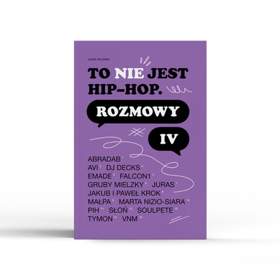 To nie jest Hip-Hop. Rozmowy IV.