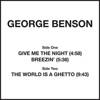 Give Me The Night / Breezin' / The World Is A Ghetto