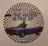 The Water Is Fine EP